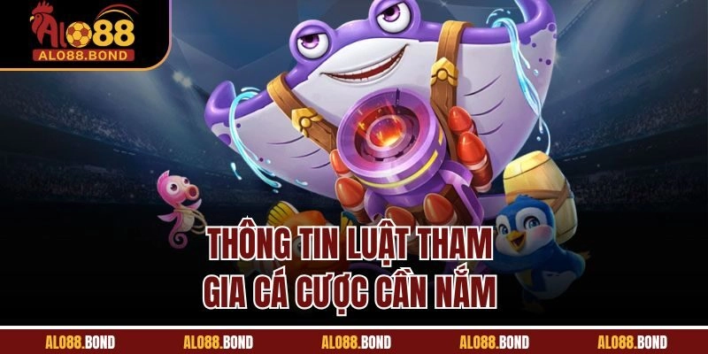 Thông tin luật tham gia cá cược cần nắm